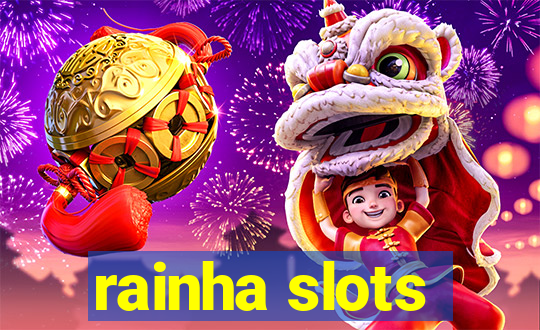 rainha slots